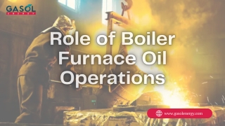 Role of Boiler Furnace Oil Operations