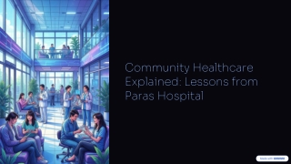 Community-Healthcare-Explained-Lessons-from-Paras-Hospital