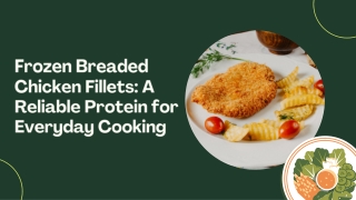 Frozen Breaded Chicken Fillets:A Reliable Protein for Everyday Cooking
