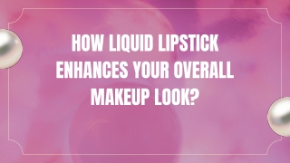 The Power of Liquid Lipstick in Modern Makeup