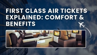 First Class Air Tickets Explained Comfort & Benefits