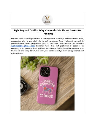 Style Beyond Outfits_ Why Customisable Phone Cases Are Trending