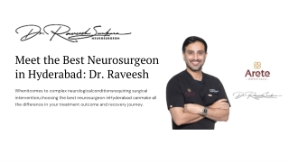 Meet the Best Neurosurgeon in Hyderabad: Dr. Raveesh