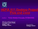 HEPiX X11 Desktop Project: Pros and Cons