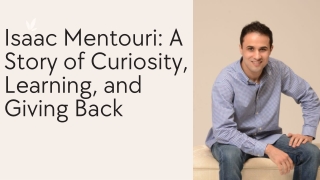 Isaac Mentouri A Story of Curiosity, Learning, and Giving Back