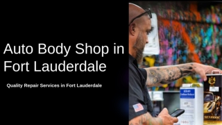 Tips for Finding a Reliable Auto Body Shop in Fort Lauderdale