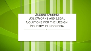 Understanding SolidWorks and Legal Solutions for the Design Industry in Indonesia
