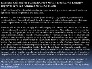 favorable outlook for platinum group metals, especially if e