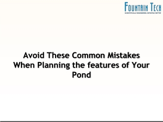 Avoid These Common Mistakes When Planning the features of Your Pond