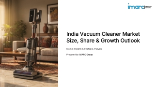 India Vacuum Cleaner Market Size 2025: Share, Growth Trends & Outlook 2033