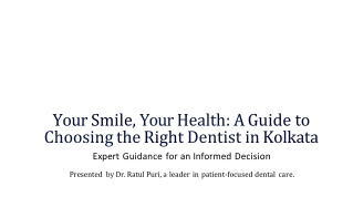 How to Choose the Right Dentist in Kolkata Expert Tips by Dr. Ratul Puri