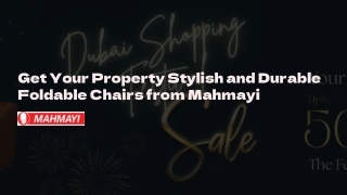 Get Your Property Stylish and Durable Foldable Chairs from Mahmayi