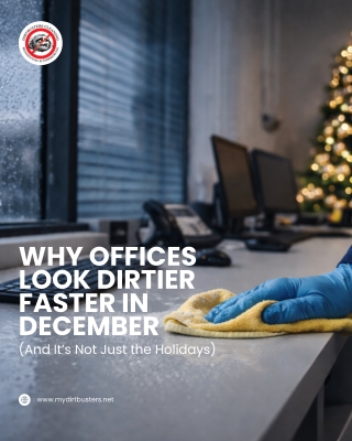 Why Offices Look Dirtier Faster in December And It’s Not Just the Holidays