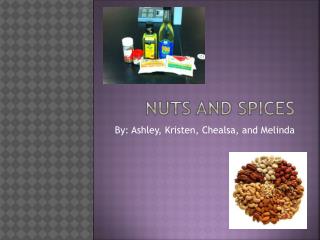 Nuts and Spices