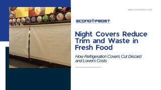 Night Covers Reduce Trim and Waste in Fresh Food