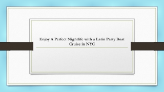 Enjoy A Perfect Nightlife with a Latin Party Boat Cruise in NYC