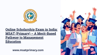 Online-Scholarship-Exam-in-India-MSAT-Primary-A-Merit-Based-Pathway-to-Management-Education.pptx (1)