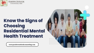 Know the Signs of Choosing Residential Mental Health Treatment