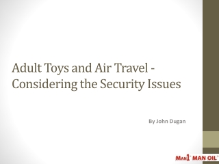 Adult Toys and Air Travel - Considering the Security Issues