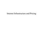 Internet Infrastructure and Pricing