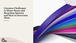 Common Challenges in Water Reuse and Recycling Systems and How to Overcome Them