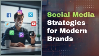Social Media Strategies for Modern Brands