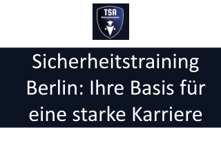 Sicherheitstraining Berlin: Ihre Basis für eine starke Karriere