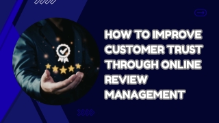 How to Improve Customer Trust Through Online Review Management_compressed