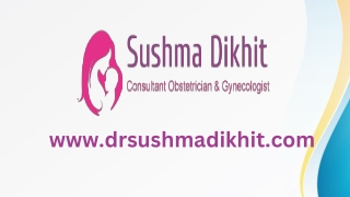 Gynaecologist in Indirapuram - Dr Sushma Dikhit