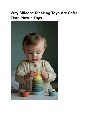 Why Silicone Stacking Toys Are Safer Than Plastic Toys