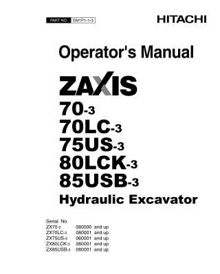 HITACHI ZAXIS 70-3, 70LC-3, 75US-3, 80LCK-3, 85USB-3 Hydraulic EXCAVATOR Operator Manual Instant Download