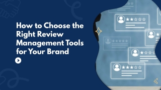 How to Choose the Right Review Management Tools for Your Brand (1)_compressed