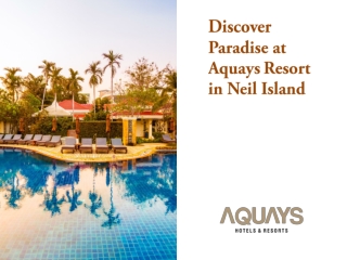 Discover Paradise at Aquays Resort in Neil Island
