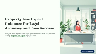 Property Law Expert Guidance for Legal Accuracy and Case Success