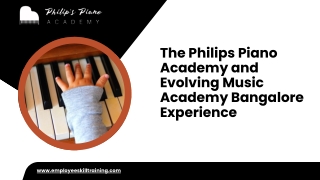 The Philips Piano Academy and Evolving Music Academy Bangalore Experience