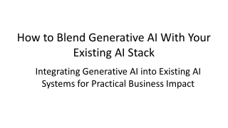 How to Blend Generative AI With Your Existing AI Stack