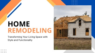 Home Remodeling Transforming Your Living Space with Style and Functionality