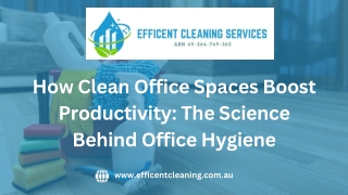 How Clean Office Spaces Boost Productivity The Science Behind Office Hygiene