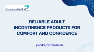 Reliable Adult Incontinence Products for Comfort and Confidence