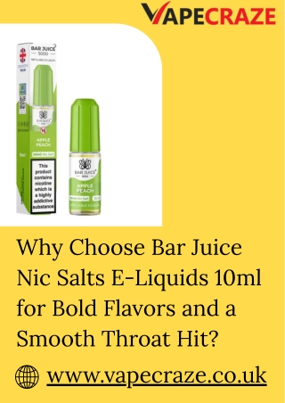 Why Choose Bar Juice Nic Salts E-Liquids 10ml for Bold Flavors and a Smooth Throat Hit