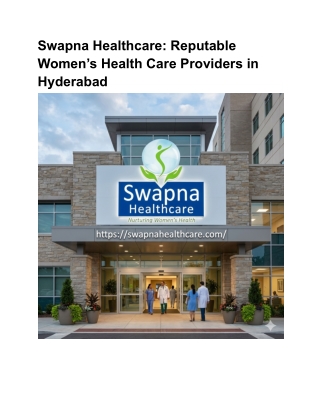 Swapna Healthcare_ Reputable Women’s Health Care Providers in Hyderabad