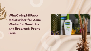 Why Cetaphil Face Moisturizer for Acne Works for Sensitive and Breakout-Prone Skin