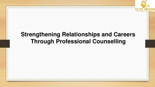 Strengthening Relationships and Careers Through Professional Counselling