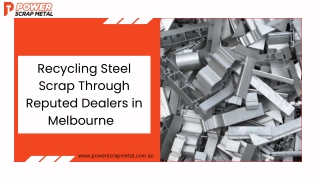 Recycling Steel Scrap Through Reputed Dealers in Melbourne    Power scrap Metal