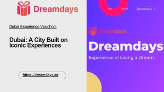 Dubai A City Built on Iconic Experiences