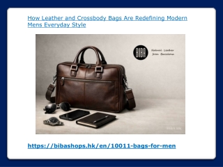 How Leather and Crossbody Bags Are Redefining Modern Mens Everyday Style