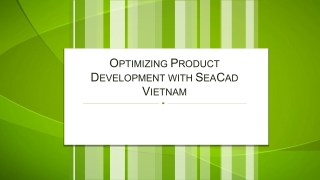 Optimizing Product Development with SeaCad Vietnam