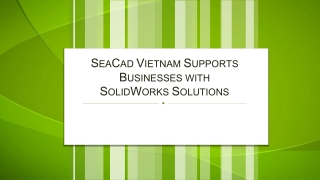 SeaCad Vietnam Supports Businesses with SolidWorks Solutions