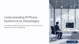 Understanding IP Phone Systems and Their Business Advantages