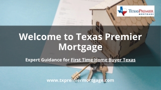 Expert Guidance for First Time Home Buyer Texas